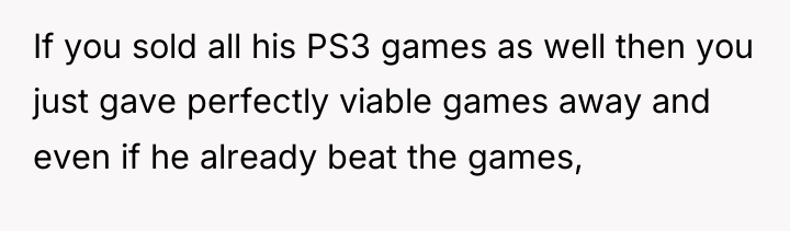 If you sold all his PS3 games as well then...