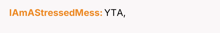 IAmAStressedMess YTA,
