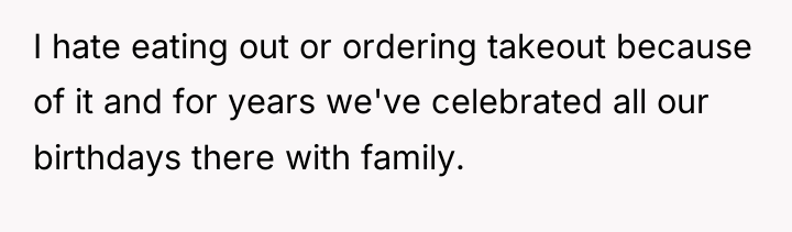 I hate eating out or ordering takeout because of it...