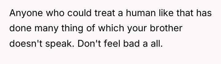 Anyone who could treat a human like that has done...