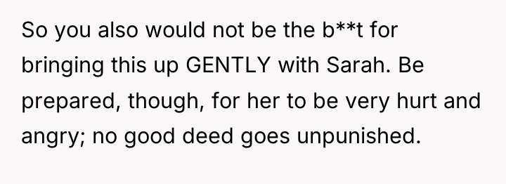 So you also would not be the b**t for bringing...