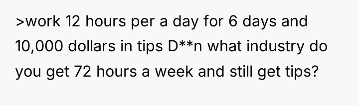 >work 12 hours per a day for 6 days and...