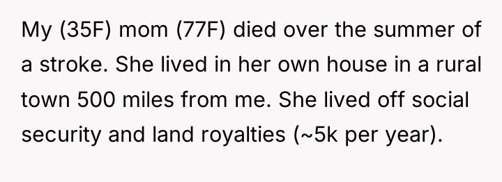My (35F) mom (77F) died over the summer of a...
