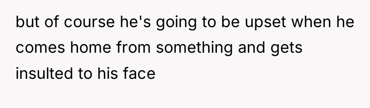 but of course he's going to be upset when he...