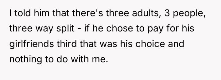 I told him that there's three adults, 3 people, three...