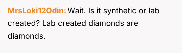 MrsLoki12Odin Wait. Is it synthetic or lab created? Lab created...