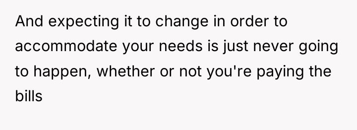 And expecting it to change in order to accommodate your...