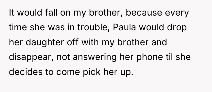 It would fall on my brother, because every time she...