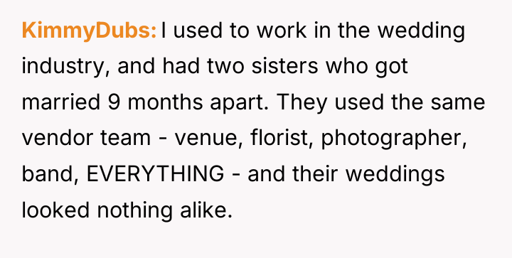 KimmyDubs I used to work in the wedding industry, and...