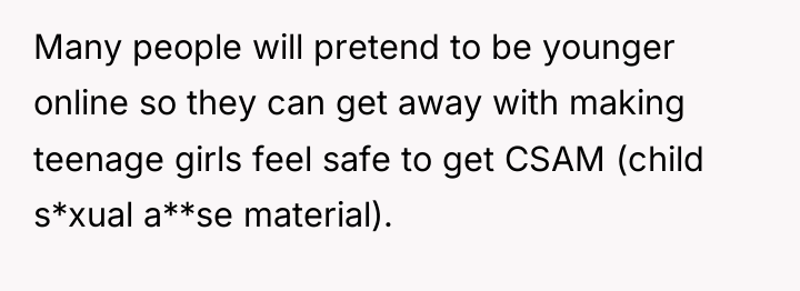 Many people will pretend to be younger online so they...