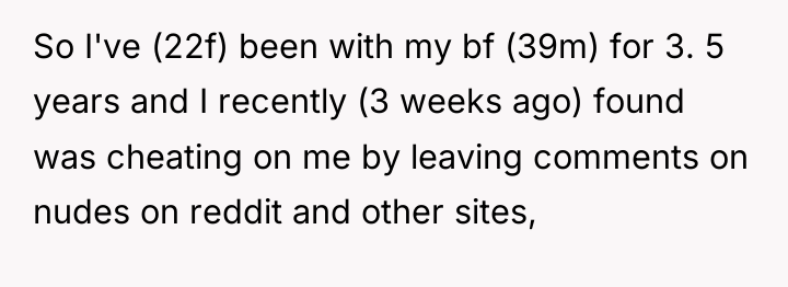 So I've (22f) been with my bf (39m) for 3....