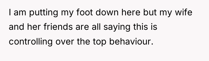 I am putting my foot down here but my wife...