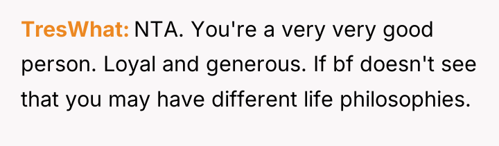 TresWhat NTA. You're a very very good person. Loyal and...