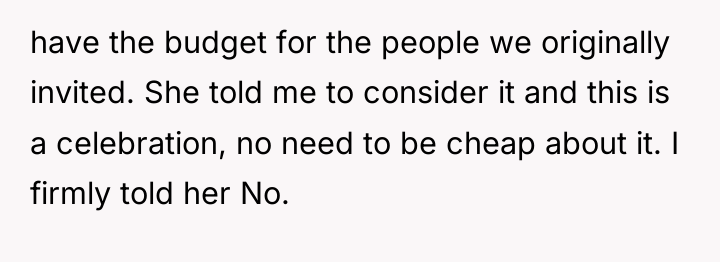 have the budget for the people we originally invited. She...