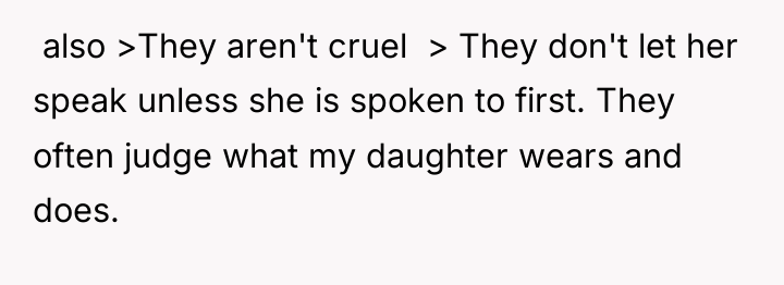  also >They aren't cruel > They don't let...
