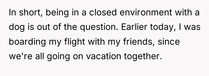 In short, being in a closed environment with a dog...