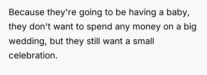 Because they're going to be having a baby, they don't...
