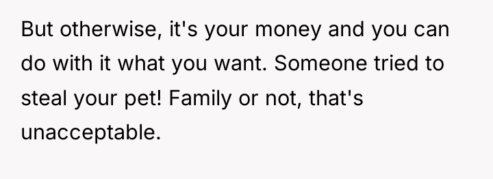 But otherwise, it's your money and you can do with...