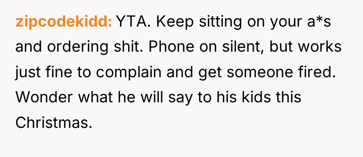 zipcodekidd YTA. Keep sitting on your a*s and ordering shit....