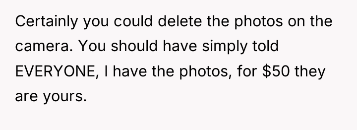 Certainly you could delete the photos on the camera. You...