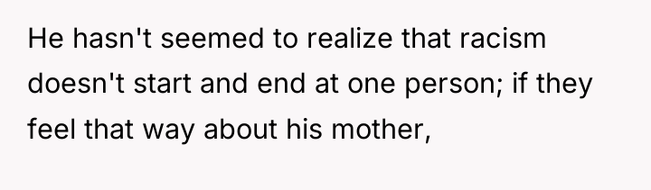 He hasn't seemed to realize that racism doesn't start and...