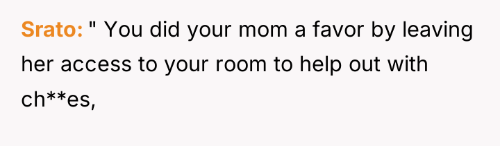Srato " You did your mom a favor by leaving...