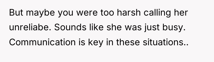 But maybe you were too harsh calling her unreliabe. Sounds...