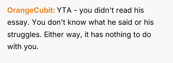 OrangeCubit YTA - you didn't read his essay. You don't...