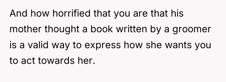 And how horrified that you are that his mother thought...