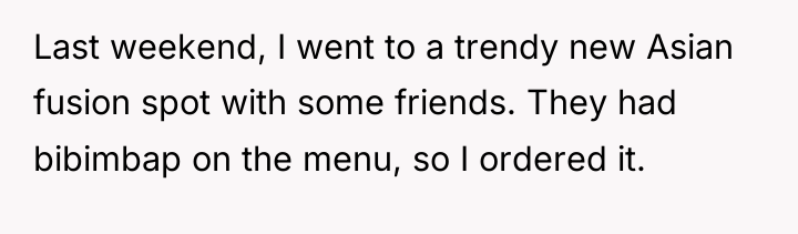 Last weekend, I went to a trendy new Asian fusion...