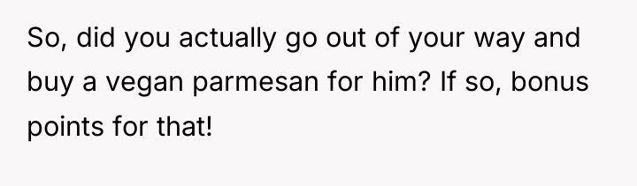 So, did you actually go out of your way and...