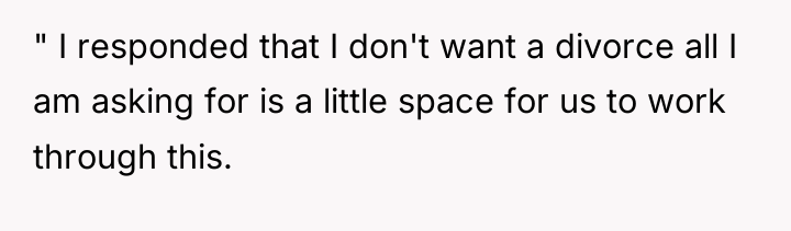 " I responded that I don't want a divorce all...