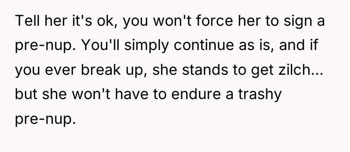Tell her it's ok, you won't force her to sign...