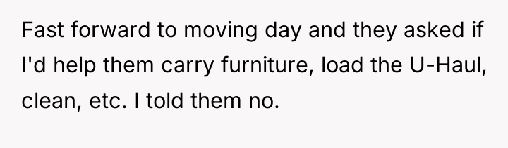 Fast forward to moving day and they asked if I'd...