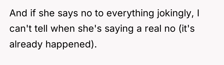 And if she says no to everything jokingly, I can't...