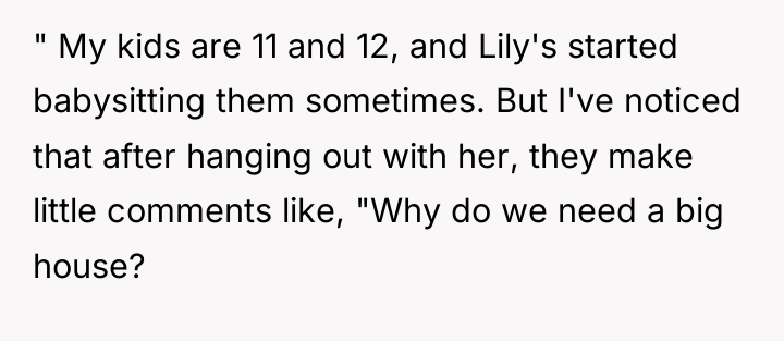 " My kids are 11 and 12, and Lily's started...