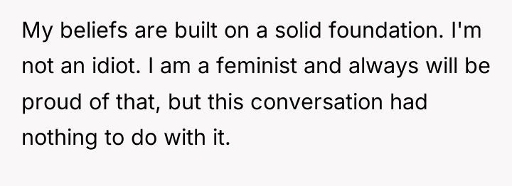 My beliefs are built on a solid foundation. I'm not...