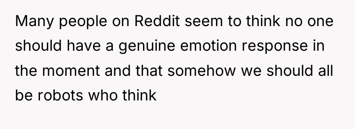 Many people on Reddit seem to think no one should...