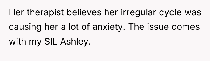 Her therapist believes her irregular cycle was causing her a...