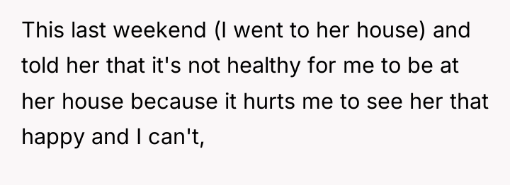 This last weekend (I went to her house) and told...