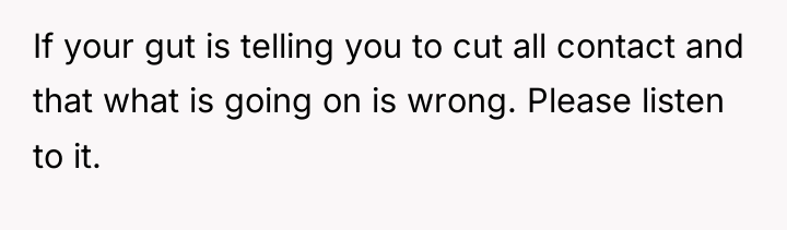 If your gut is telling you to cut all contact...