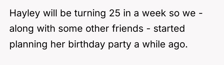Hayley will be turning 25 in a week so we...
