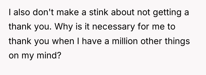 I also don't make a stink about not getting a...