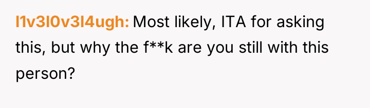 l1v3l0v3l4ugh Most likely, ITA for asking this, but why the...