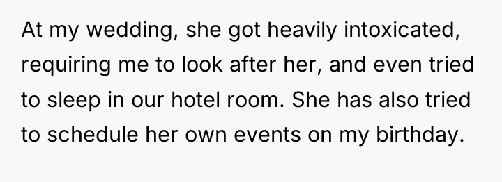 At my wedding, she got heavily intoxicated, requiring me to...