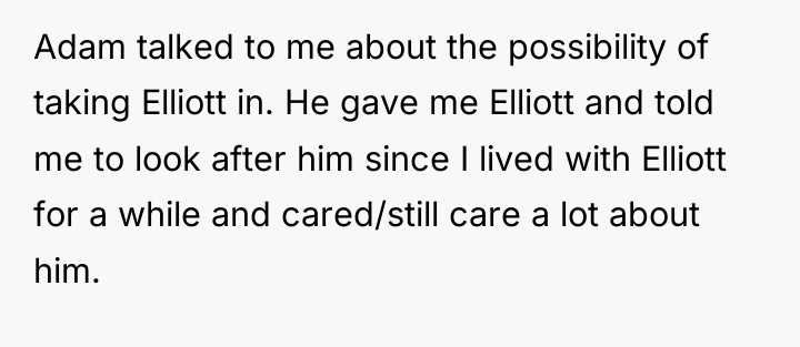 Adam talked to me about the possibility of taking Elliott...
