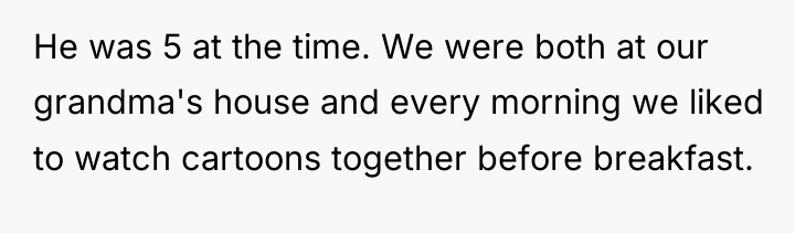 He was 5 at the time. We were both at...