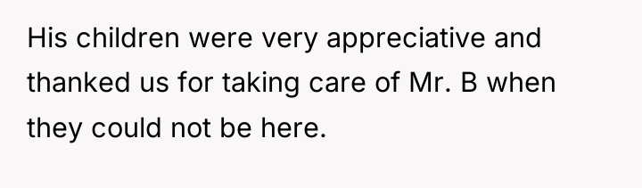 His children were very appreciative and thanked us for taking...