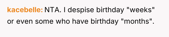 kacebelle NTA. I despise birthday "weeks" or even some who...