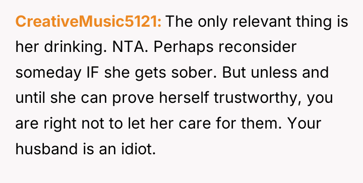 CreativeMusic5121 The only relevant thing is her drinking. NTA. Perhaps...